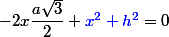  -2x\dfrac{a\sqrt{3}}{2} + {\blue x^2 + h^2} = 0